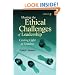 Meeting the Ethical Challenges of Leadership: Casting Light or Shadow
