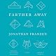 Farther Away: Essays