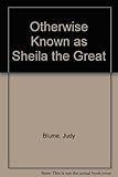 Otherwise known as Sheila the Great