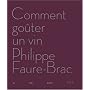 Comment go�ter un vin de Philippe Faure-Brac