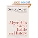 Alger Hiss and the Battle for History (Icons of America)