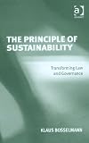 The Principle of Sustainability: Transforming Law and Governance