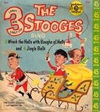 Three Three Stooges Sing Wreck the Halls With Boughs of Holly/Jingle Bells Golden Label