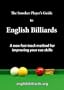 The Snooker Player's Guide to English Billiards: A New Fast Track Method for Improving Your Cue Skills