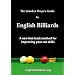 The Snooker Player's Guide to English Billiards: A New Fast Track Method for Improving Your Cue Skills