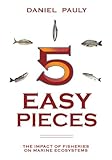 5 easy pieces : how fishing impacts marine ecosystems