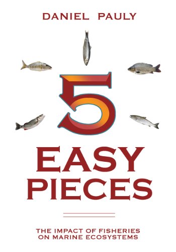 5 Easy Pieces: The Impact of Fisheries on Marine Ecosystems (The State of the World's Oceans)