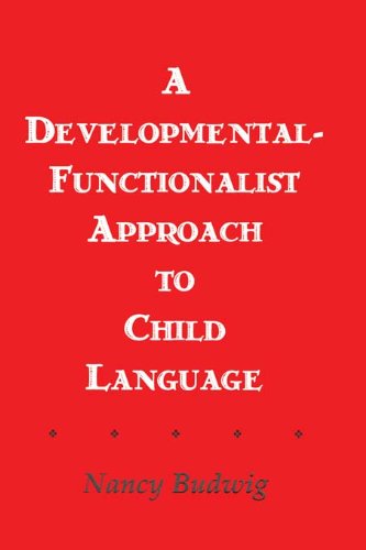 A Developmental-functionalist Approach To Child Language
