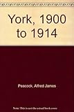 York 1900 to 1914