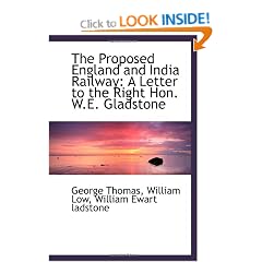 The Proposed England and India Railway: A Letter to the Right Hon. W.E. Gladstone