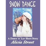 Snow Dance (Dance 'n' Luv Short Story) ~ Alicia Street