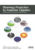 Bioenergy production by anaerobic digestion : using agricultural biomass and organic wastes
