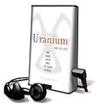Uranium: War, Energy and the Rock That Shaped the World