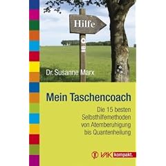 Mein Taschencoach: Die 15 besten Selbsthilfemethoden von Atemberuhigung bis Quantenheilung