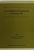 Eco-materials processing & design VII : proceedings of the Conference of the 7th International Symposium on Eco-materials processing and Design, January 8-11 2006, Chengdu, China