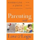 Parenting With Love And Logic (Updated and Expanded Edition)