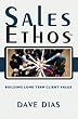 Sales Ethos: Building Long Term Client Value