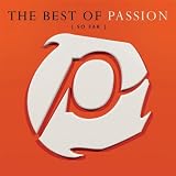 The Best Of Passion (So Far)