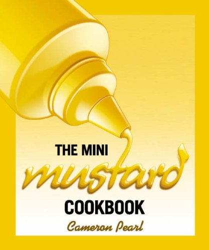 The Mini Mustard Cookbook (Running Press Miniatures)