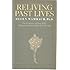 Reliving Past Lives: The Evidence Under Hypnosis