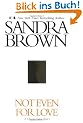 Not Even for Love: A Classic Love Story (Brown, Sandra)