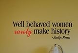 Well Behaved Women - Marilyn Monroe Wall Quote Decal Sticker