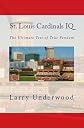 St. Louis Cardinals IQ: The Ultimate Test of True Fandom (Volume 1)
