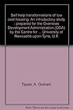 Self help transformations of low cost housing : an introductory study : prepared for the Overseas Development Administration (ODA) by the Centre for Architectural Research and Development Overseas (CA