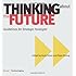 Thinking about the Future, Guidelines for Strategic Foresight