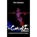 A Catalan Dream: Football Artistry and Political Intrigue