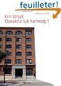 Elm Street. Oswald a tu� Kennedy!