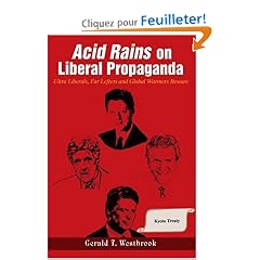 Acid Rains On Liberal Propaganda: Ultra Liberals, Far Lefters And Global Warmers Beware