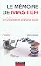 Le m�moire de master - 3e �d. - Mobiliser Internet pour r�ussir � l'universit� et en grande �cole
