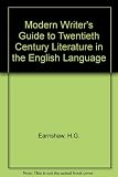 Modern writers : a guide to twentieth-century literature in the English language