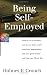 Being Self-Employed: How to Run a Business Out of Your Home, Claim Travel and Depreciation, and Earn a Good Income Well into Your 70s or 80s (Series 100: Individuals & Families)