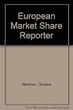 European market share reporter : a wide-ranging compilation of statistics from journals and limited-circulation publications