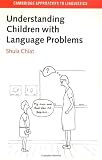 Understanding Children with Language Problems (Cambridge Approaches to Linguistics)