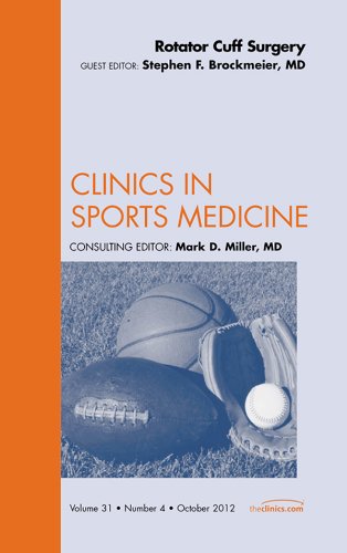 Rotator Cuff Surgery, An Issue of Clinics in Sports Medicine (The Clinics: Orthopedics)