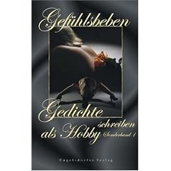 Gef�hlsbeben. Gedichte schreiben als Hobby Sonderband 1