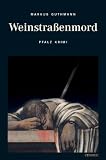 Weinstra&szlig;enmord - Markus Guthmann