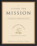 Living the Mission: A Spiritual Formation Guide