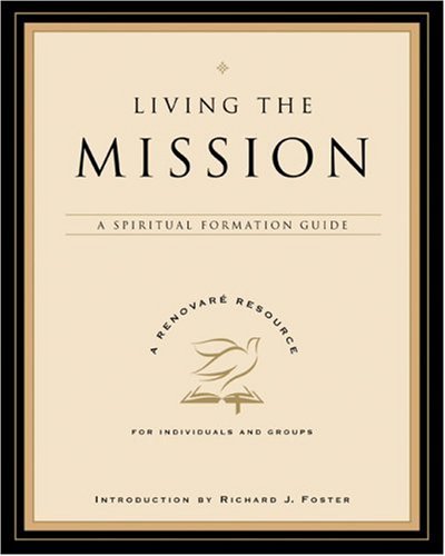 Living the Mission: A Spiritual Formation Guide