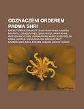 Odznaczeni Orderem Padma Shri: Matka Teresa z Kalkuty, Shah Rukh Khan, Mahesh Bhupathi, Leander Paes, Sania Mirza, Aamir Khan, Amitabh Bachchan (Polish Edition)