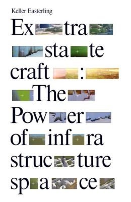 The Power of Infrastructure Space Extrastatecraft (Hardback) - Common