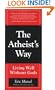The Atheist's Way: Living Well Without Gods