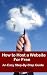 How to Host a website for Free - An Easy Step-by-Step Guide for Everyone