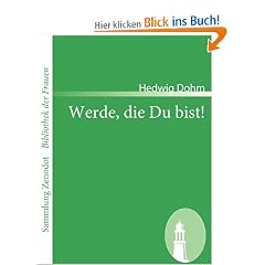 Werde, die Du bist! (Sammlung Zenodot\Bibliothek Der Frauen)