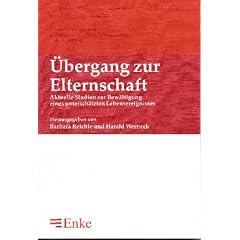 �bergang zur Elternschaft. Aktuelle Studien zur Bew�ltigung eines untersch�tzten Lebensereignisses