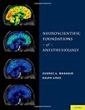 Neuroscientific Foundations of Anesthesiology