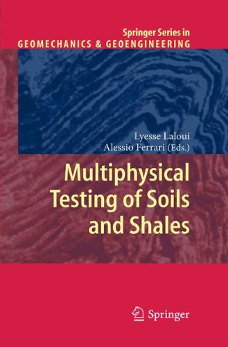 Multiphysical Testing of Soils and Shales (Springer Series in Geomechanics and Geoengineering)